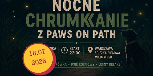 Nocne chrumkanie z Paws on Path - nowy termin