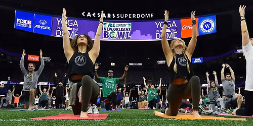 2025  Yoga In the Dome Presented by the New Orleans Bowl
