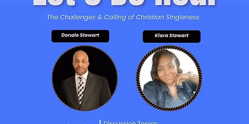 Let\u2019s Be Real The Challenges & Calling of Christian Singleness