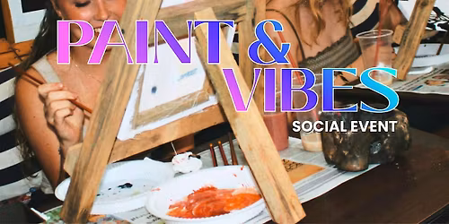 Paint & Vibes \u2013 An Intimate Painting Night