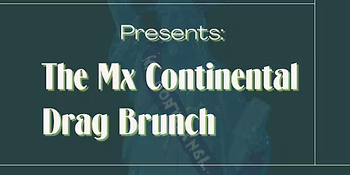 Mx Continental Drag Brunch
