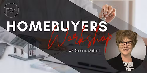 1st Time Homebuyers Workshop w\/ Debbie McNeil