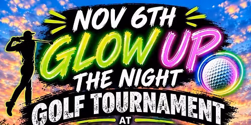 Glow Up The Night Golf Tournament