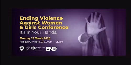 Ending Violence Against Women and Girls \u2013 It\u2019s In Your Hands