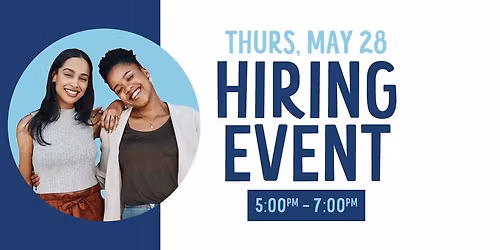 Hiring Event: May 28 from 5P-7P