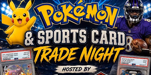 June Pok\u00e9mon & Sports Trade Night hosted by Pok\u00e9cave & Homestretch 