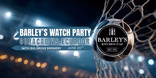 Barley's Watch Party: Curacao Vs Ecuador