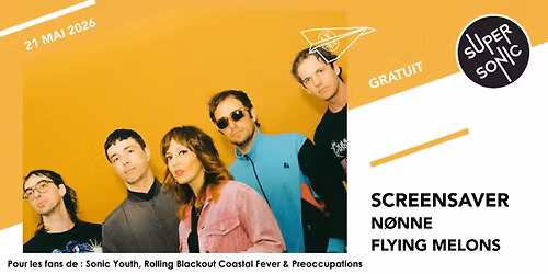 Screensaver \u2022 N\u00d8NNE \u2022 Flying Melons \/ Supersonic (Free entry)