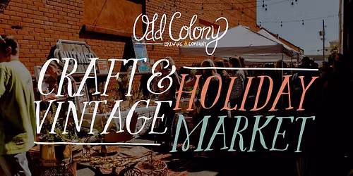 Craft & Vintage HOLIDAY MARKET at Odd Colony