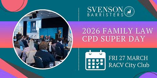 2026 Svenson Barristers Family Law CPD Day