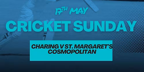 Cricket - Charing v St. Margaret\u2019s Cosmopolitan 