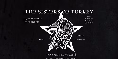 Sisters of Turkey - Gothsgiving Eve Dance Party