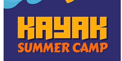 FILMMAKERS & KAYAKING SUMMER CAMP