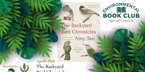 April Book Club: The Backyard Bird Chronicles | by Amy Tan