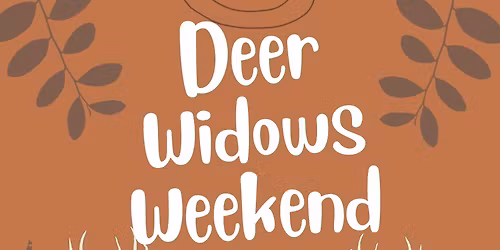 Deer Widow\u2019s Weekend