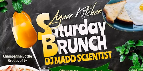 Agave Kitchen Saturday Brunch & Day Party ft DJ Madd Scientist