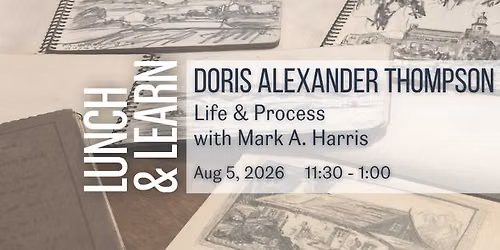 Lunch & Learn: Doris Alexander Thompson, Her Life & Process