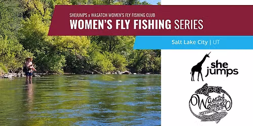 SheJumps x WWFFC | Women\u2019s Fly Fishing Series | Casting  | UT