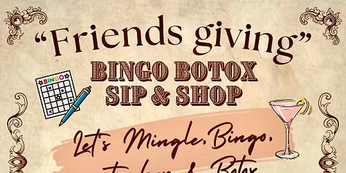 \u201cFriendsgiving\u201d Bingo Botox Sip&Shop