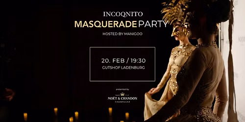 INCOQNITO - MASQUERADE PARTY presented by Mo\u00ebt & Chandon
