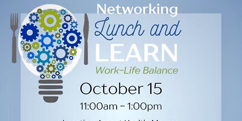 Networking Lunch and Learn: Work-Life Balance
