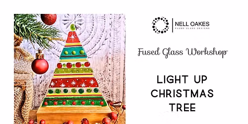Nell Oakes | Fused Glass Light Up Christmas Tree | Thursday 22nd Oct | 7- 9pm - Crafty Happenings