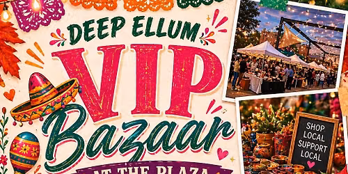 DEEP ELLUM VIP BAZAAR