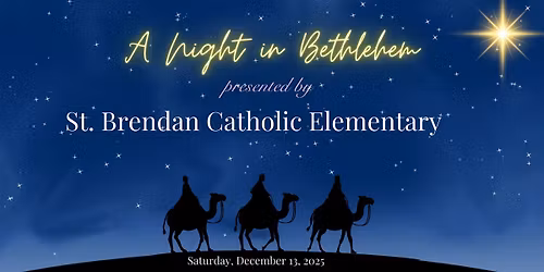 St. Brendan Elementary presents: A Night in Bethlehem - 2025