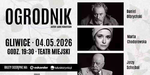 04.05.2026 \u00b7 Gliwice \u00b7 Spektakl \u201eOgrodnik"