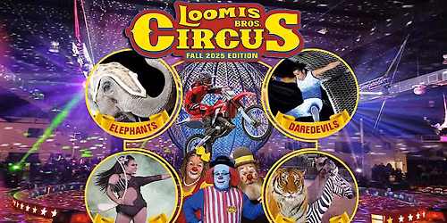 Loomis Bros. Circus 2025 Fall Edition- Fort Walton Beach, FL