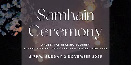 Samhain Ceremony | Ancestral Healing Journey | Fenham, Newcastle upon Tyne