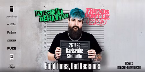 Indecent Behavior & Friends Don't Lie \u2022 Karlsruhe \u2022 Stadtmitte