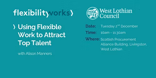 Using Flexible Work to Attract Top Talent