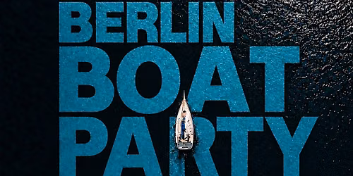 BERLIN BOAT PARTY SESSIONS 2.0