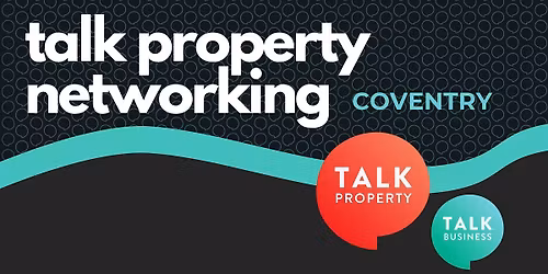 Talk Property - Coventry. Business networking for Property professionals
