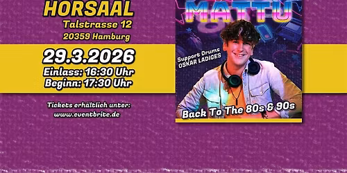 Mattu live im H\u00f6rsaal Hamburg:  "Back to the 80s & 90s"
