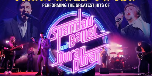 From Gold to Rio \u2013 The Greatest Hits of Spandau Ballet & Duran Duran