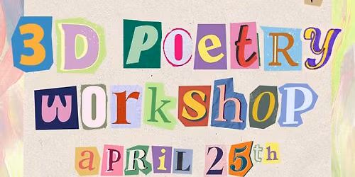 3-D Poetry Workshop