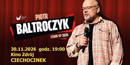 Piotr Ba\u0142troczyk STAND-UP 2026 Ciechocinek 30.11.2026