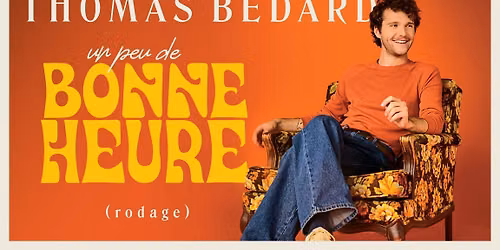 Thomas B\u00e9dard pr\u00e9sente Un peu de bonne heure au Saint-Jean Com\u00e9die Club - 18 septembre 2026