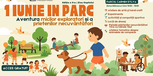 1 Iunie \u00een parc - Aventura micilor exploratori \u0219i a prietenilor necuv\u00e2nt\u0103tori