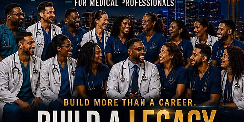 Super Saturday: Beyond the Scrubs- Build Your Legacy