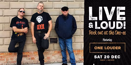 Live & Loud at the One-ee featuring One Louder