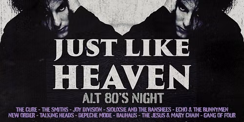 Just Like Heaven: Alt 80\u2019s Night (Galway)