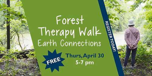 Forest Therapy Walk: Earth Connections - Register Today!