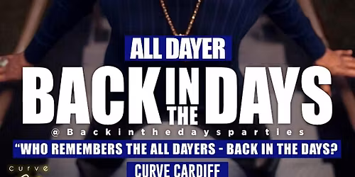 Back in the Days Party \u2013 The Ultimate All-Dayer! Cardiff