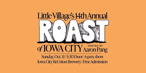 Little Village's 14th Annual Roast of Iowa City