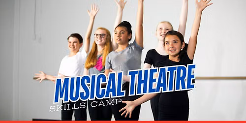 Musical Theatre Skills Camp (Grades 2-3-4)