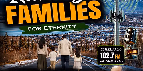 Restoring Families for Eternity | Bethel Radio 102.7 FM Launch