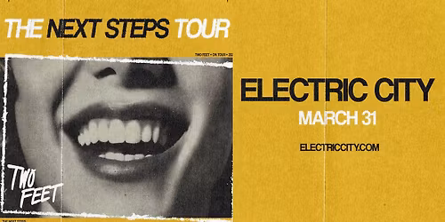 Two Feet: The Next Steps Tour - Electric City, Buffalo NY